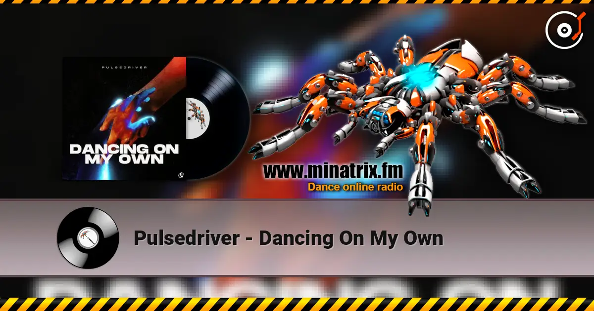 Pulsedriver - Dancing On My Own 高品质在线收听 | Minatrix.FM