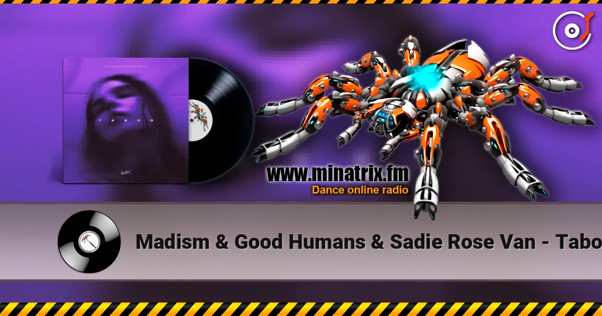 Madism & Good Humans & Sadie Rose Van - Taboo 高品质在线收听 | Minatrix.FM