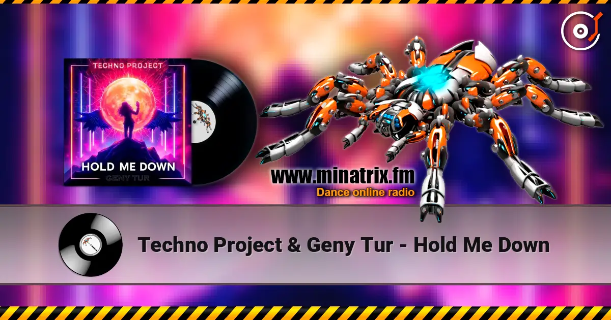 Techno Project & Geny Tur - Hold Me Down 高品质在线收听 | Minatrix.FM
