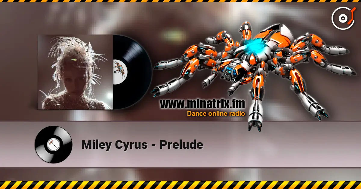 Miley Cyrus - Prelude 高品质在线收听 | Minatrix.FM