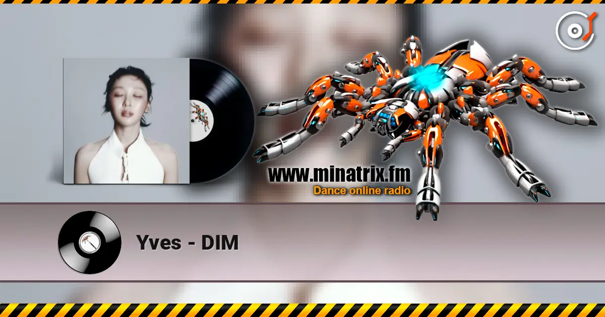 Yves - DIM 高品质在线收听 | Minatrix.FM