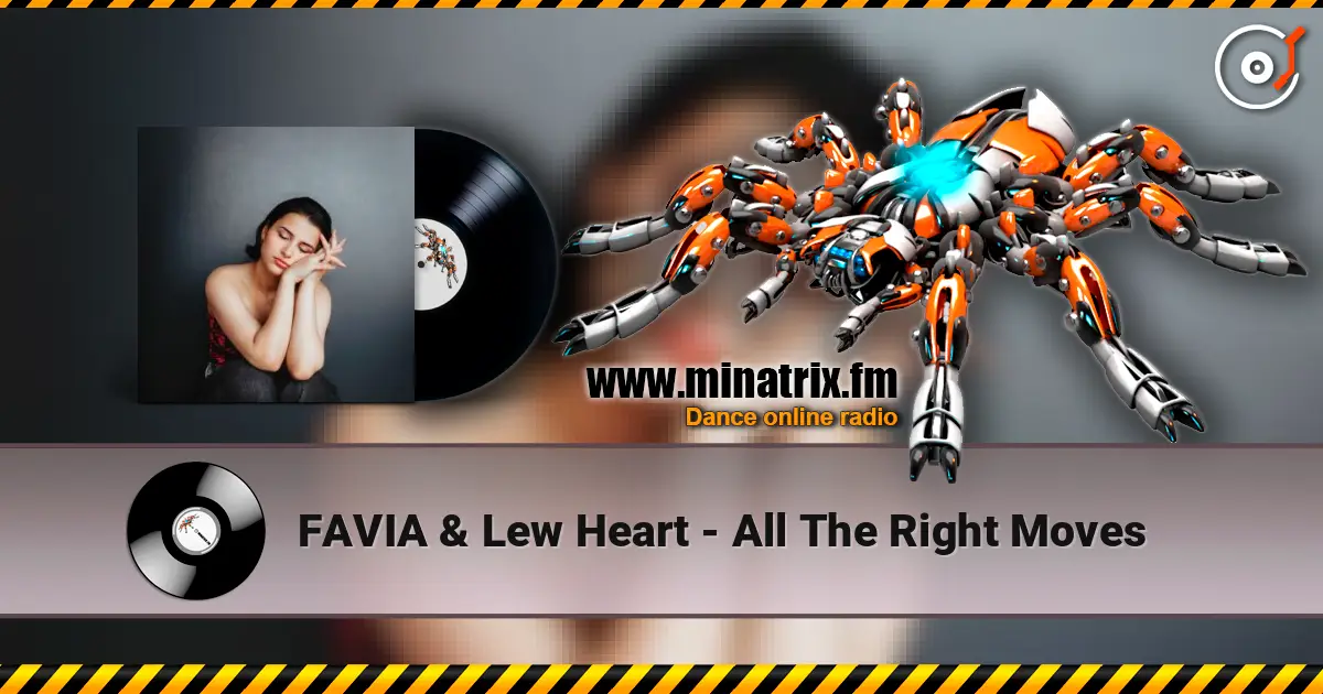 FAVIA & Lew Heart - All The Right Moves 高品质在线收听 | Minatrix.FM