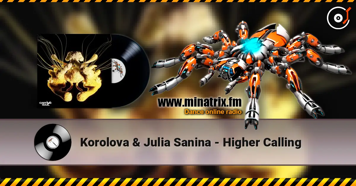 Korolova & Julia Sanina - Higher Calling 高品质在线收听 | Minatrix.FM