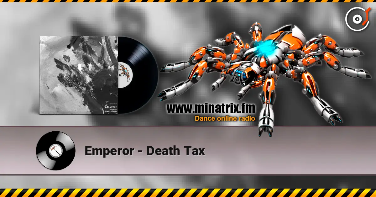 Emperor - Death Tax 高品质在线收听 | Minatrix.FM