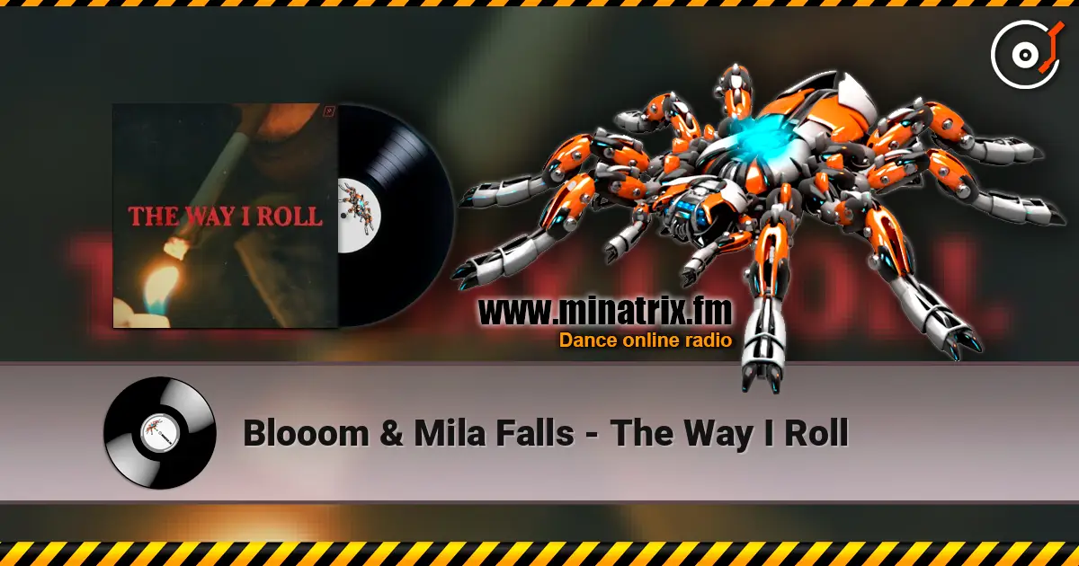 Blooom & Mila Falls - The Way I Roll 高品质在线收听 | Minatrix.FM