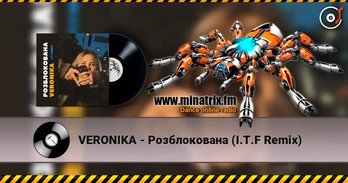 VERONIKA - Розблокована (I.T.F Remix) 高品质在线收听 | Minatrix.FM