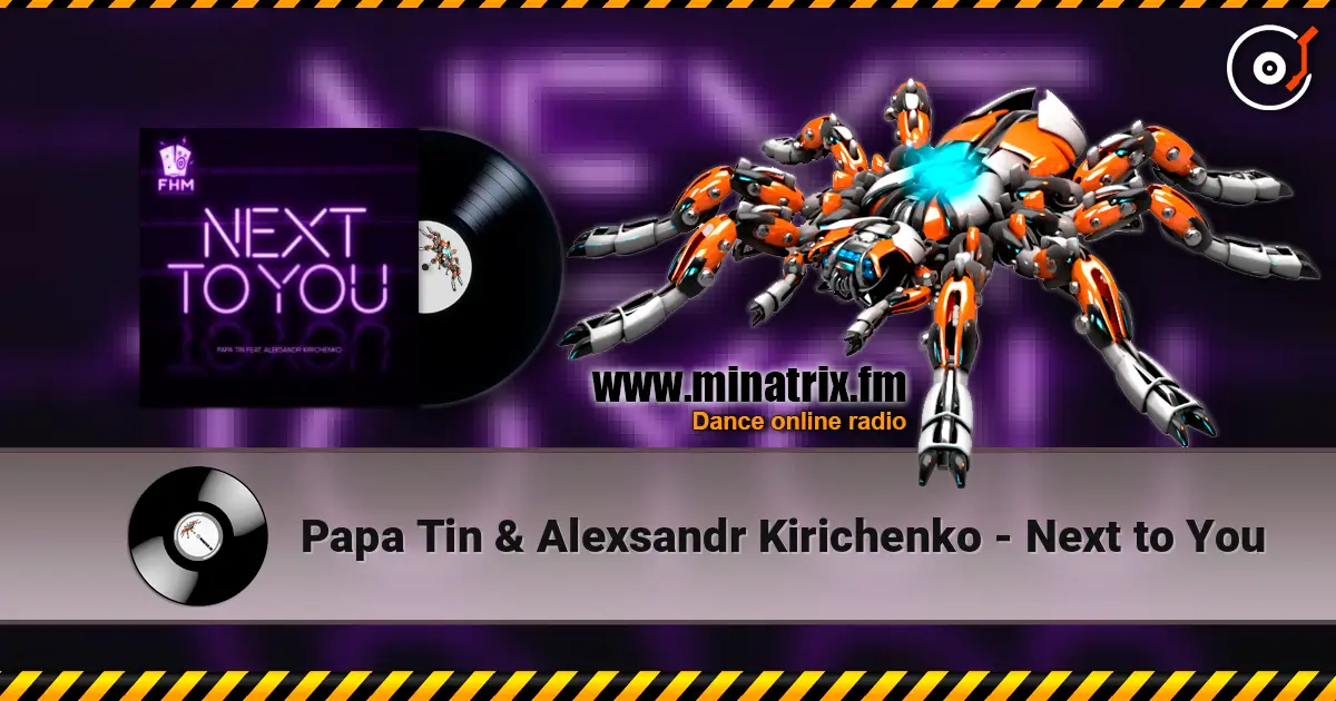 Papa Tin & Alexsandr Kirichenko - Next to You 高品质在线收听 | Minatrix.FM