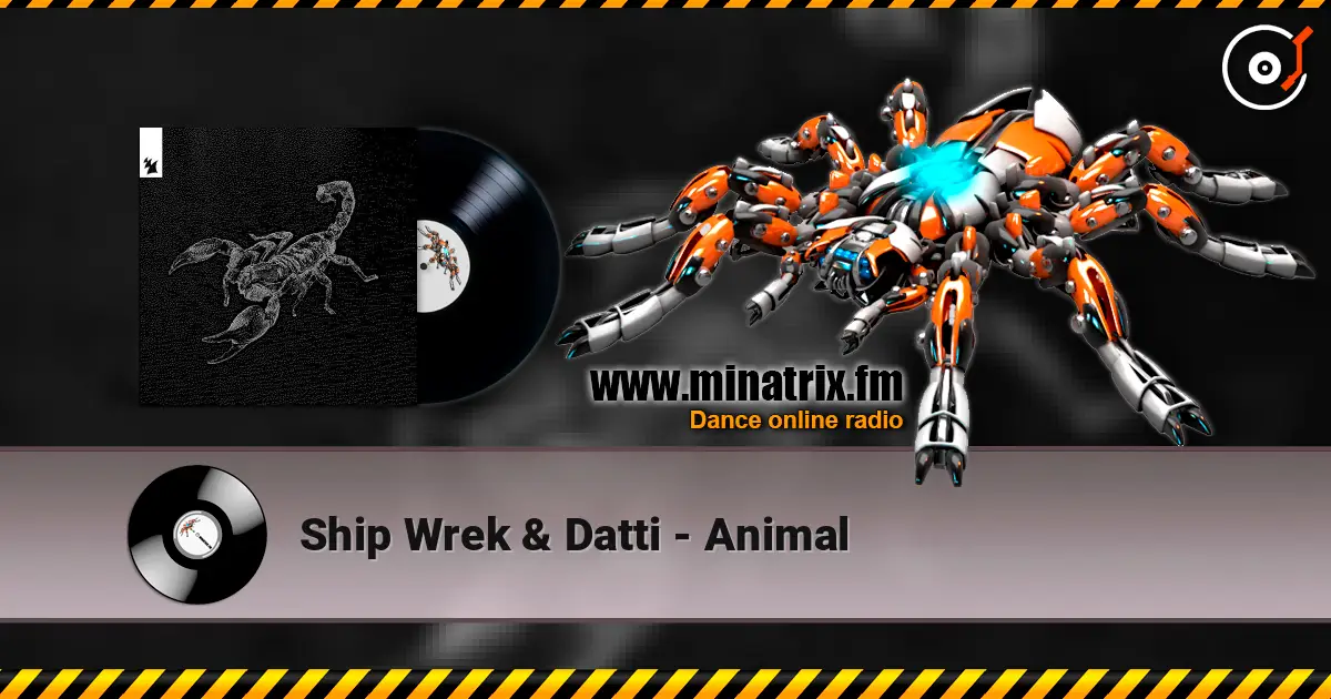 Ship Wrek & Datti - Animal 高品质在线收听 | Minatrix.FM