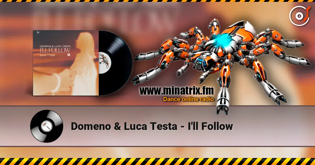 Domeno & Luca Testa - I'll Follow 高品质在线收听 | Minatrix.FM