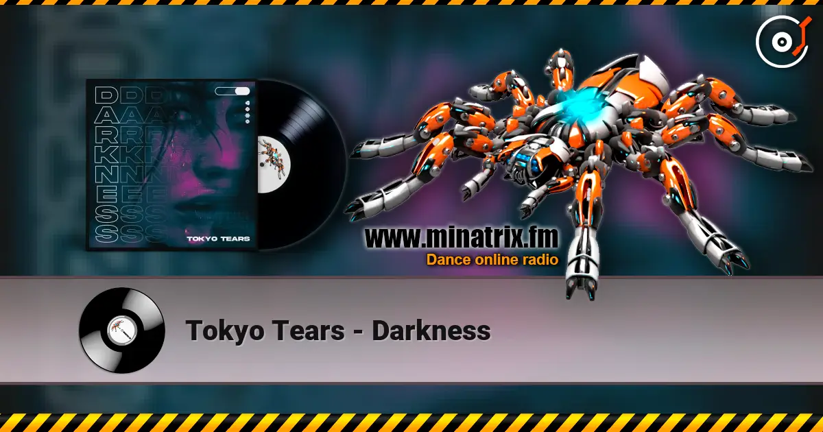 Tokyo Tears - Darkness 高品质在线收听 | Minatrix.FM
