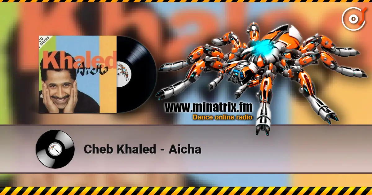 Cheb Khaled - Aicha 高品质在线收听 | Minatrix.FM