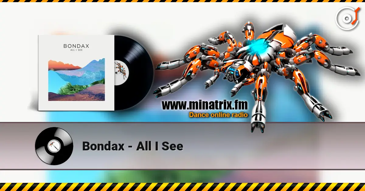 Bondax - All I See 高品质在线收听 | Minatrix.FM