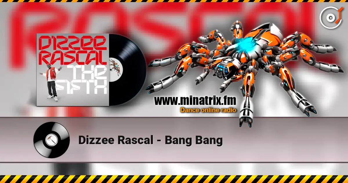 Dizzee Rascal - Bang Bang 高品质在线收听 | Minatrix.FM