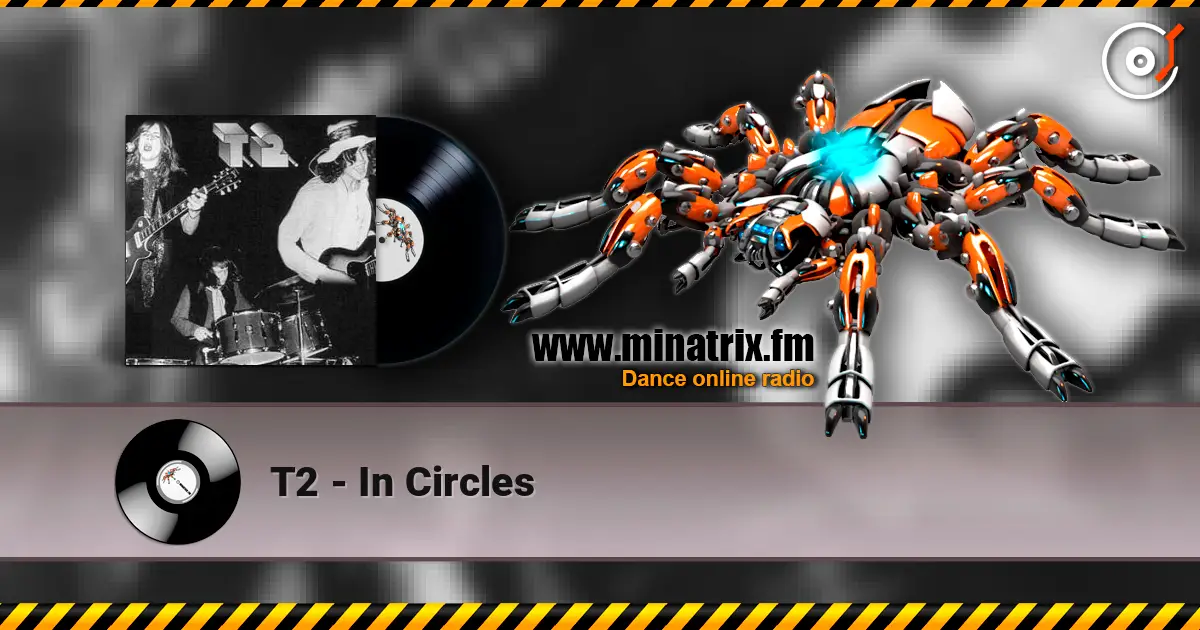 T2 - In Circles 高品质在线收听 | Minatrix.FM