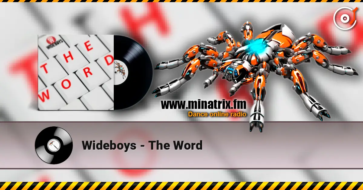 Wideboys - The Word 高品质在线收听 | Minatrix.FM
