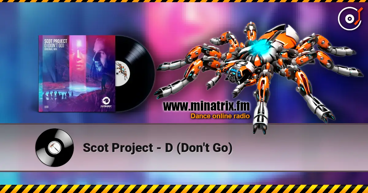 Scot Project - D (Don't Go) 高品质在线收听 | Minatrix.FM