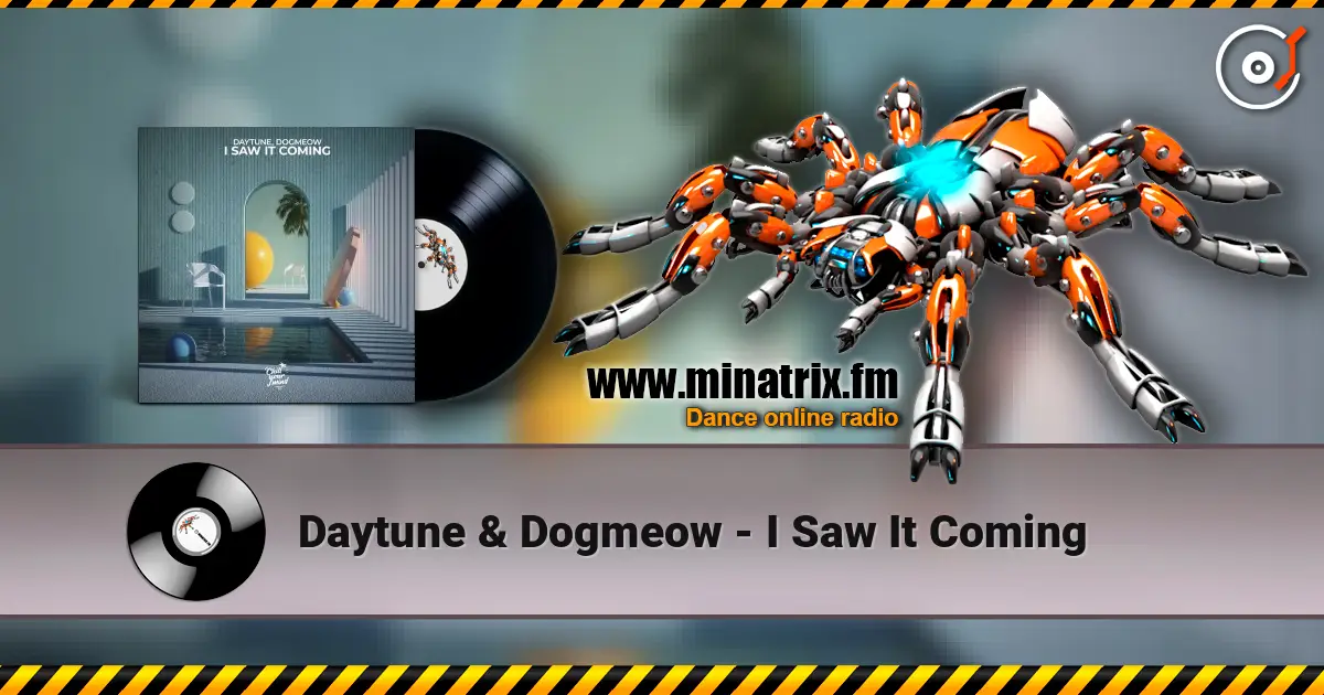 Daytune & Dogmeow - I Saw It Coming 高品质在线收听 | Minatrix.FM