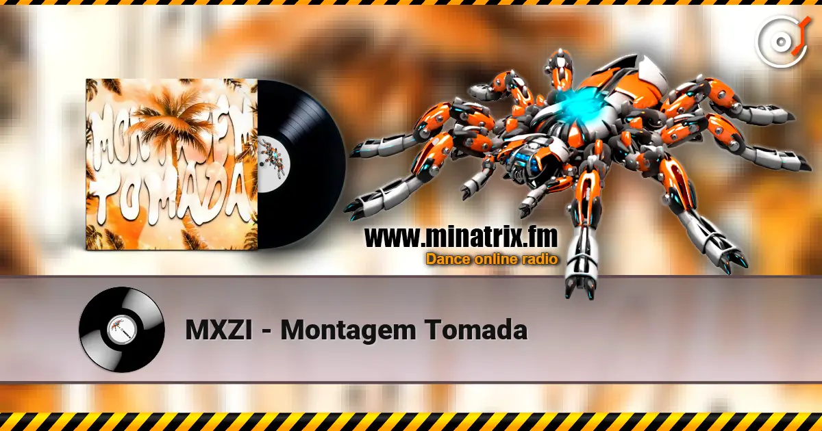 MXZI - Montagem Tomada 高品质在线收听 | Minatrix.FM