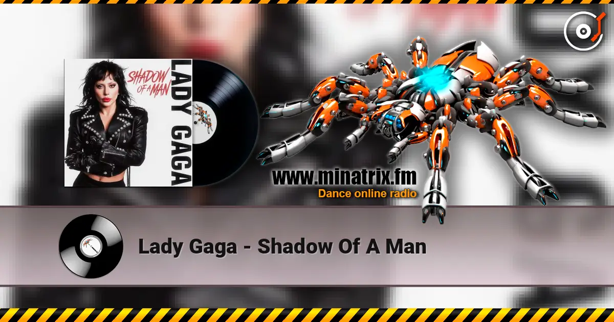 Lady Gaga - Shadow Of A Man 高品质在线收听 | Minatrix.FM