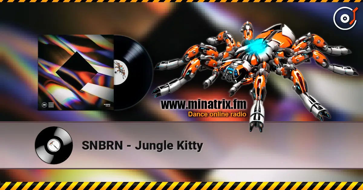 SNBRN - Jungle Kitty 高品质在线收听 | Minatrix.FM