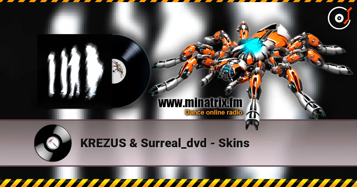 KREZUS & Surreal_dvd - Skins 高品质在线收听 | Minatrix.FM