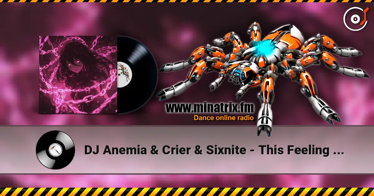 DJ Anemia & Crier & Sixnite - This Feeling (Slowed) 高品质在线收听 | Minatrix.FM