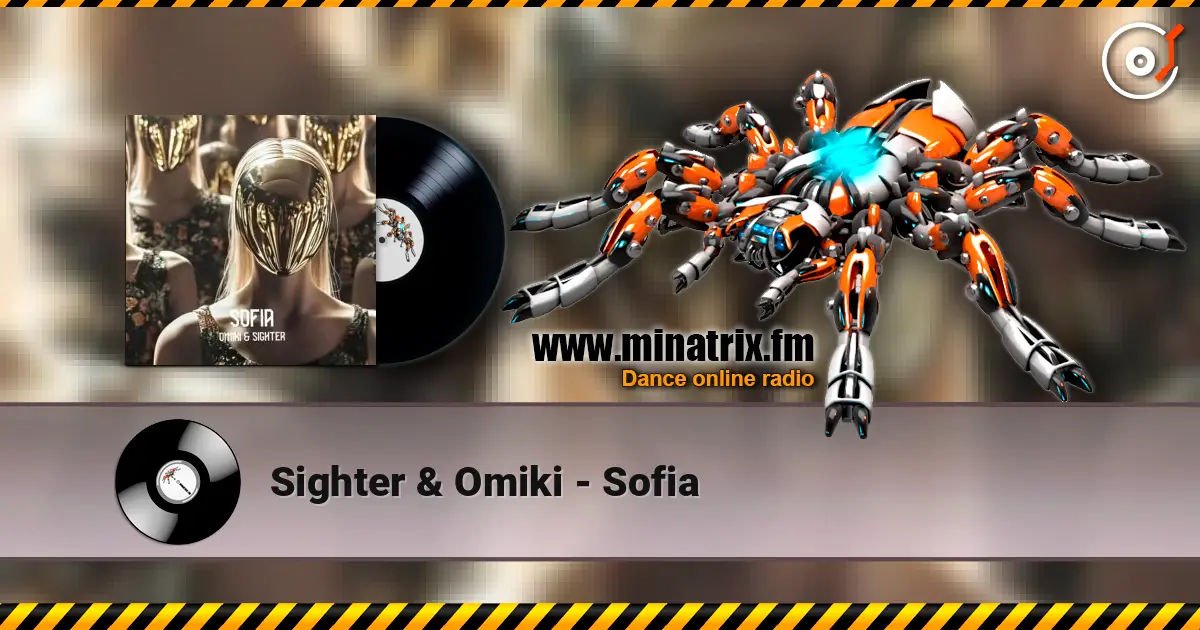 Sighter & Omiki - Sofia 高品质在线收听 | Minatrix.FM