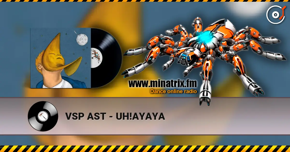 VSP AST - UH!AYAYA 高品质在线收听 | Minatrix.FM