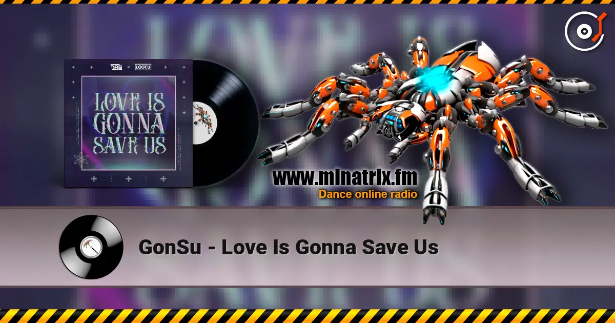 GonSu - Love Is Gonna Save Us 高品质在线收听 | Minatrix.FM