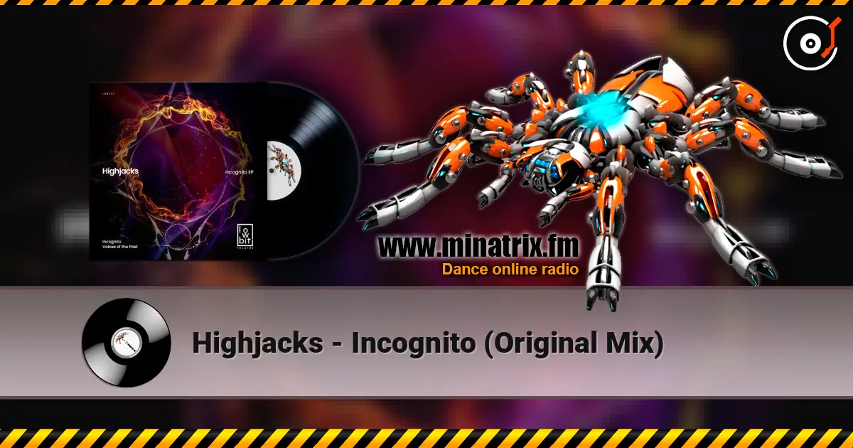 Highjacks - Incognito (Original Mix) 高品质在线收听 | Minatrix.FM