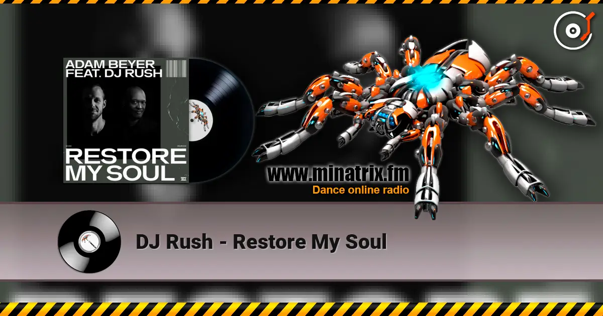 DJ Rush - Restore My Soul 高品质在线收听 | Minatrix.FM