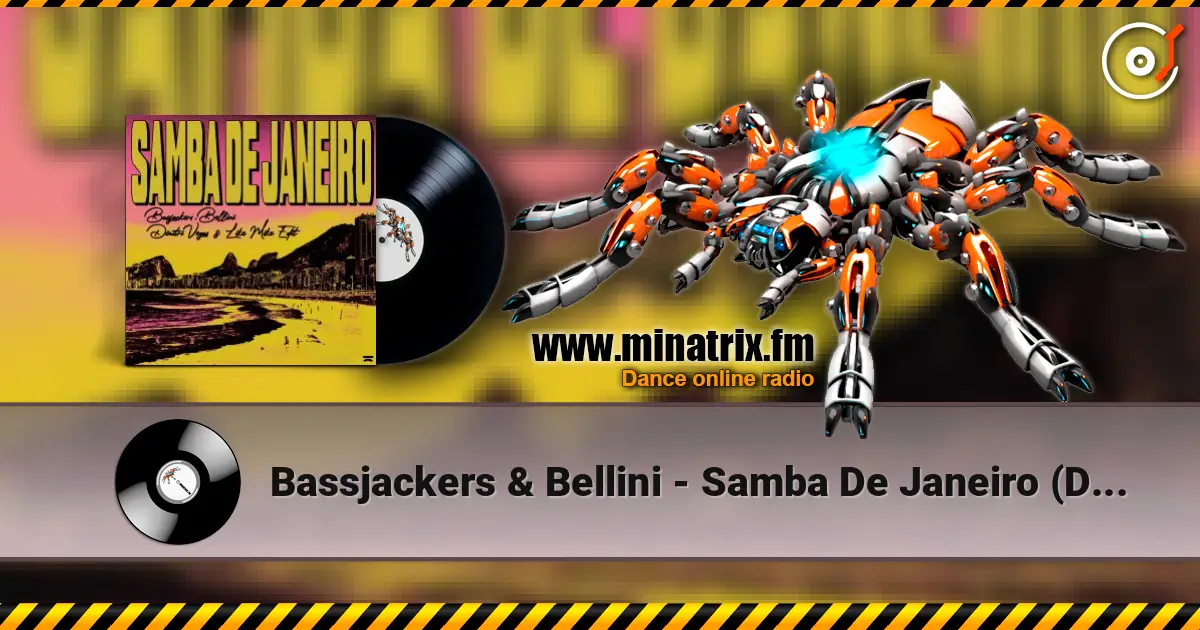 Bassjackers & Bellini - Samba De Janeiro (Dimitri Vegas & Like Mike Extended Edit) 高品质在线收听 | Minatrix.FM