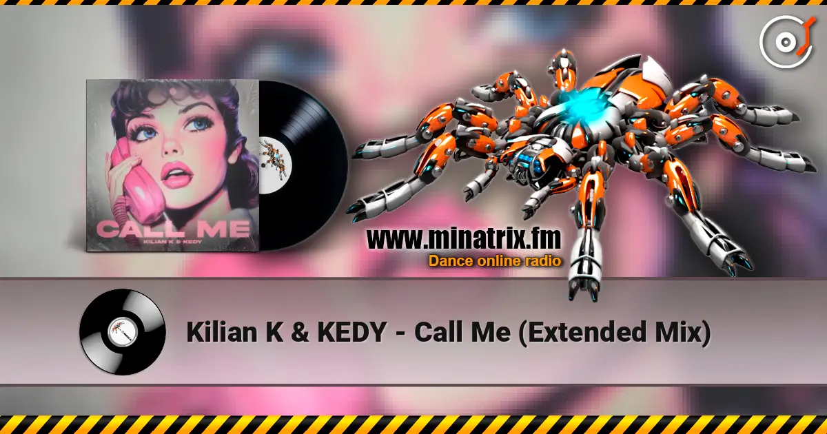 Kilian K & KEDY - Call Me (Extended Mix) 高品质在线收听 | Minatrix.FM