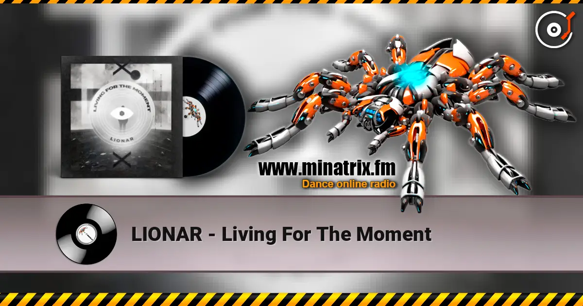 LIONAR - Living For The Moment 高品质在线收听 | Minatrix.FM