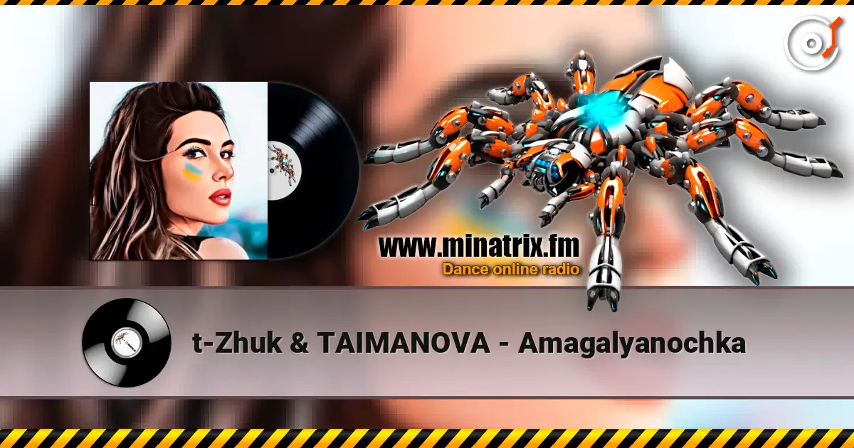 t-Zhuk & TAIMANOVA - Amagalyanochka 高品质在线收听 | Minatrix.FM
