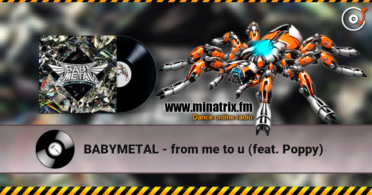 BABYMETAL - from me to u (feat. Poppy) 高品质在线收听 | Minatrix.FM