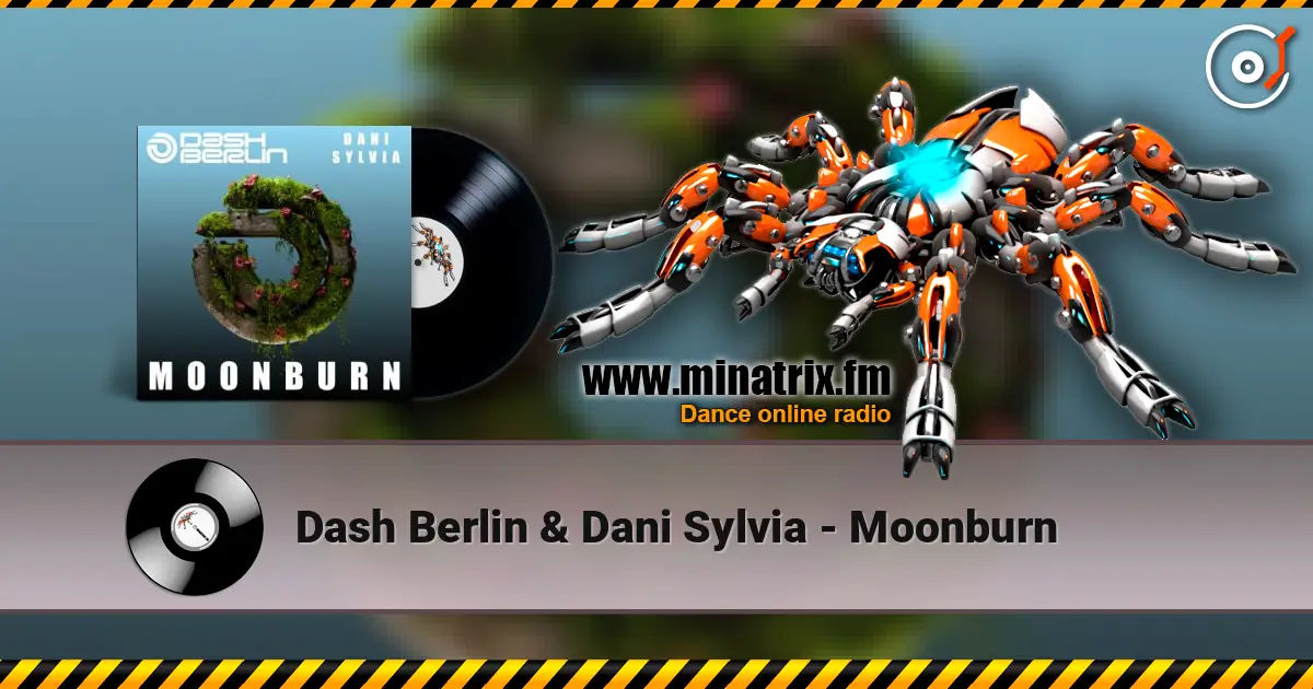 Dash Berlin & Dani Sylvia - Moonburn 高品质在线收听 | Minatrix.FM