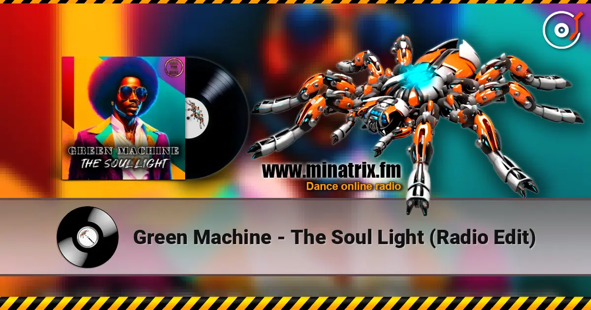 Green Machine - The Soul Light (Radio Edit) 高品质在线收听 | Minatrix.FM