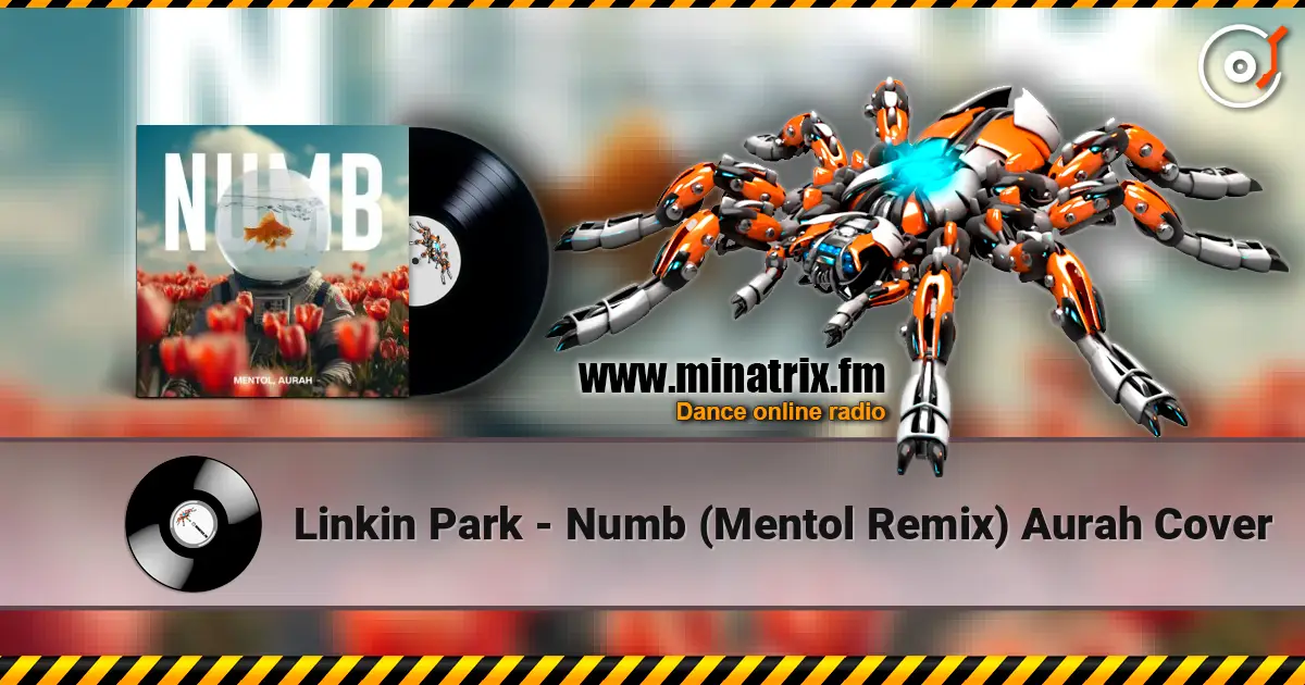 Linkin Park - Numb (Mentol Remix) Aurah Cover 高品质在线收听 | Minatrix.FM