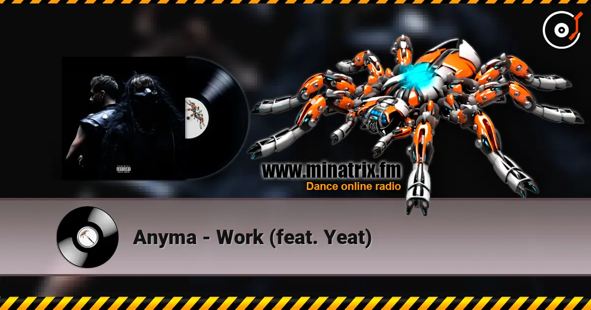 Anyma - Work (feat. Yeat) 高品质在线收听 | Minatrix.FM