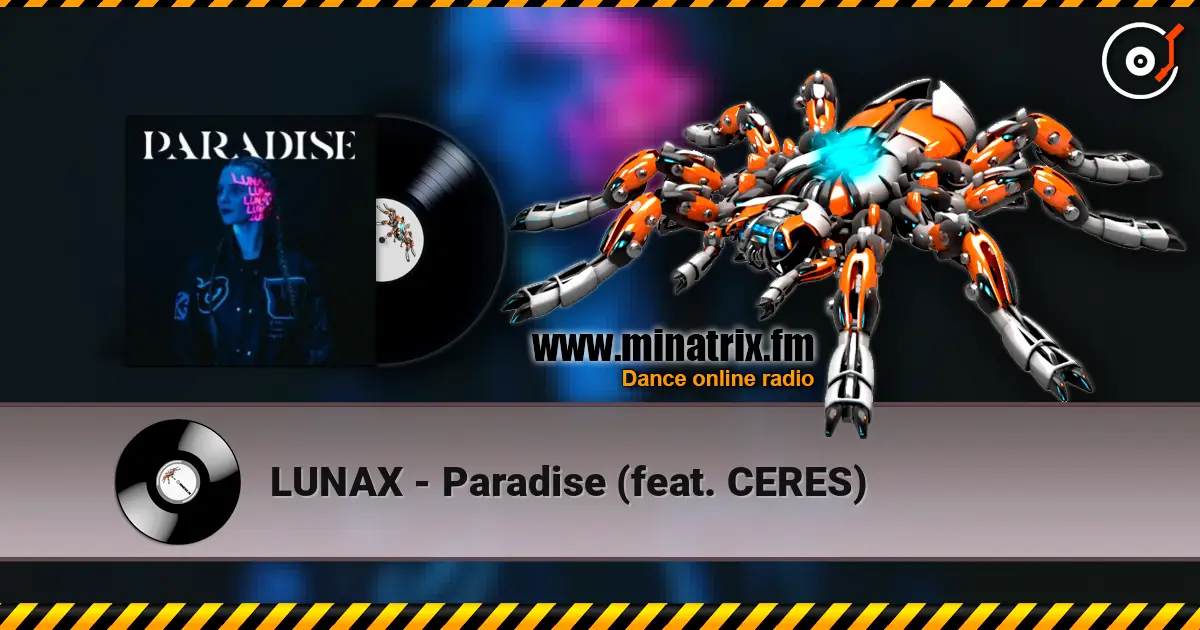 LUNAX - Paradise (feat. CERES) 高品质在线收听 | Minatrix.FM