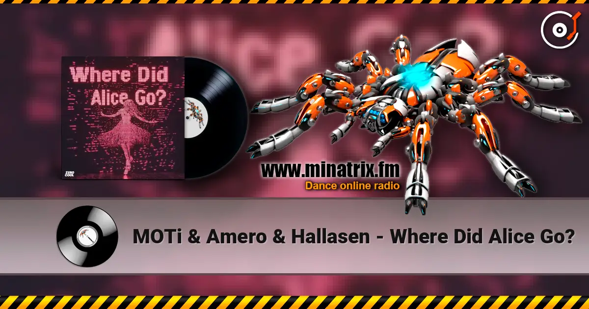 MOTi & Amero & Hallasen - Where Did Alice Go? 高品质在线收听 | Minatrix.FM