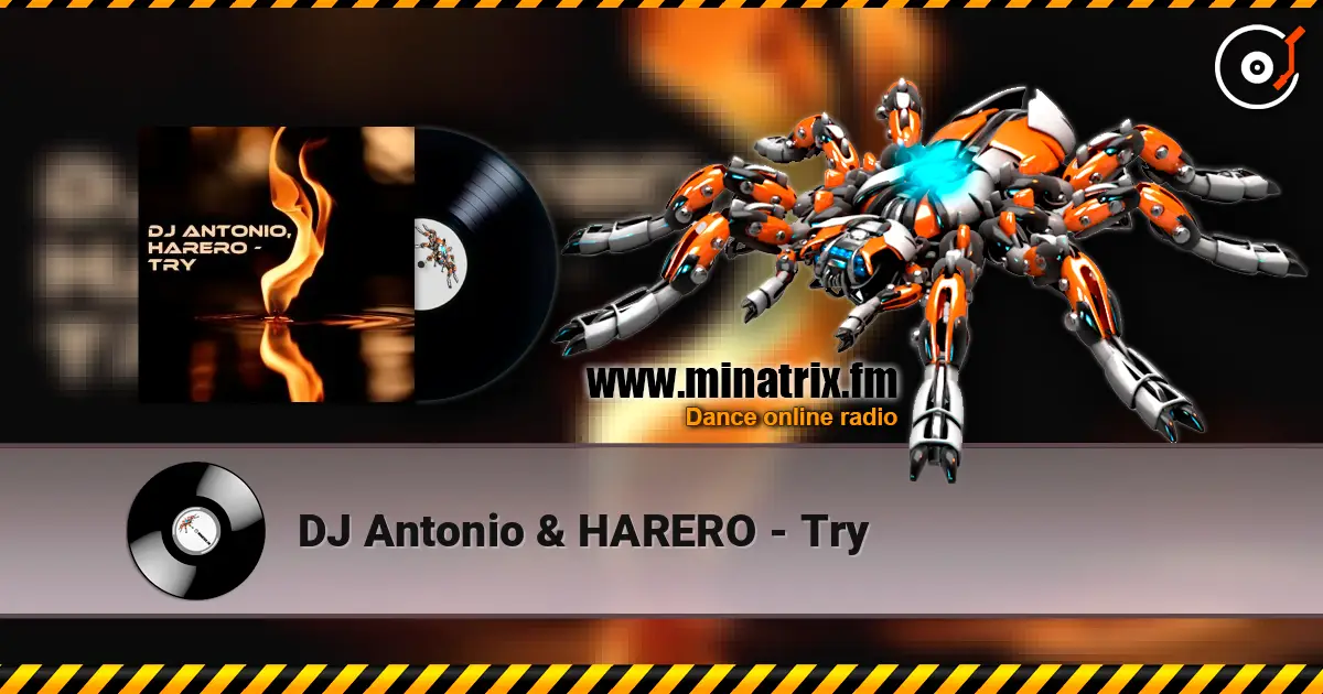 DJ Antonio & HARERO - Try 高品质在线收听 | Minatrix.FM