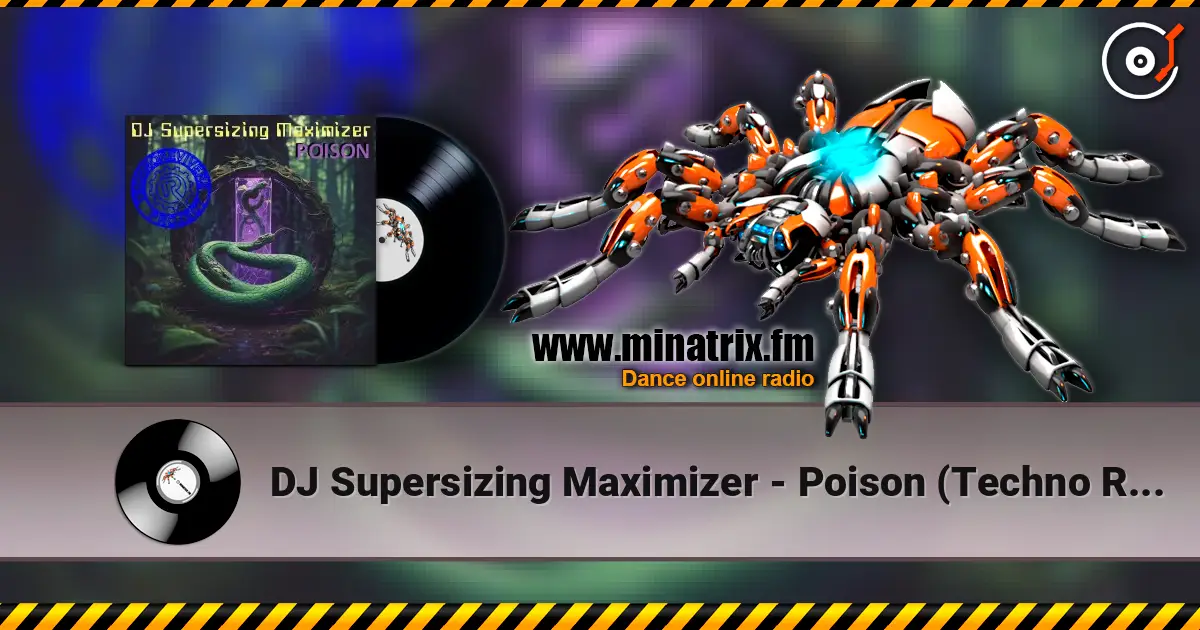 DJ Supersizing Maximizer - Poison (Techno Revivers Project cover) 高品质在线收听 | Minatrix.FM