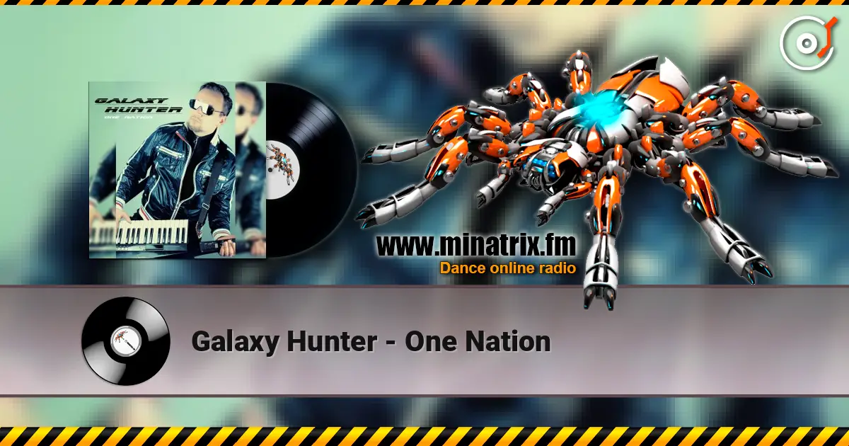 Galaxy Hunter - One Nation 高品质在线收听 | Minatrix.FM