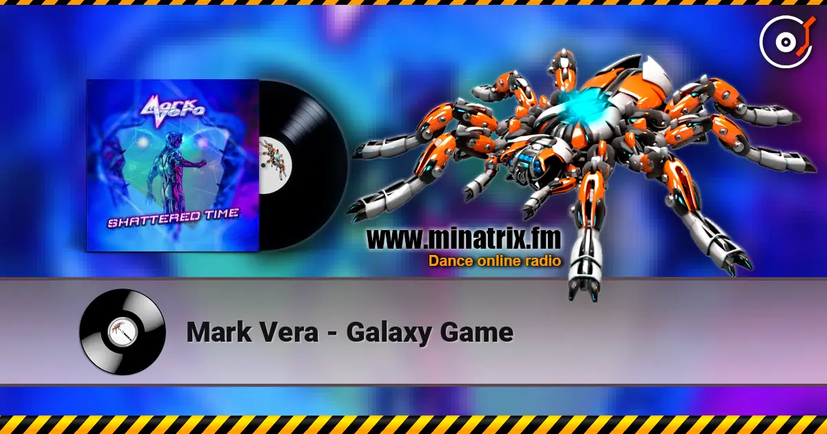 Mark Vera - Galaxy Game 高品质在线收听 | Minatrix.FM