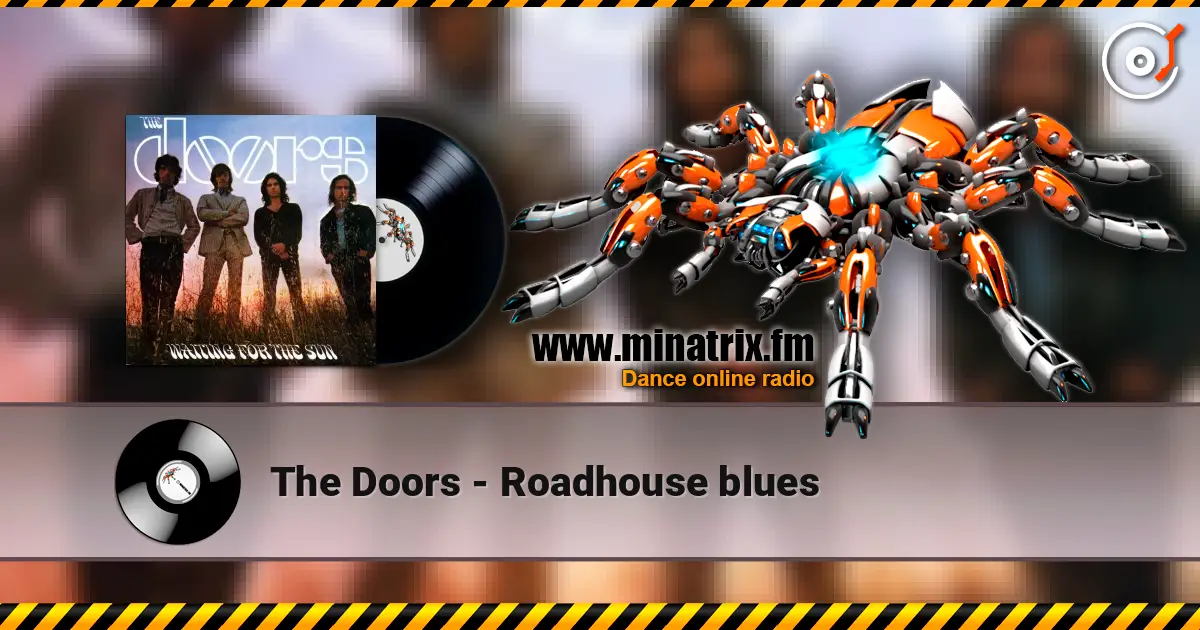The Doors - Roadhouse blues 高品质在线收听 | Minatrix.FM