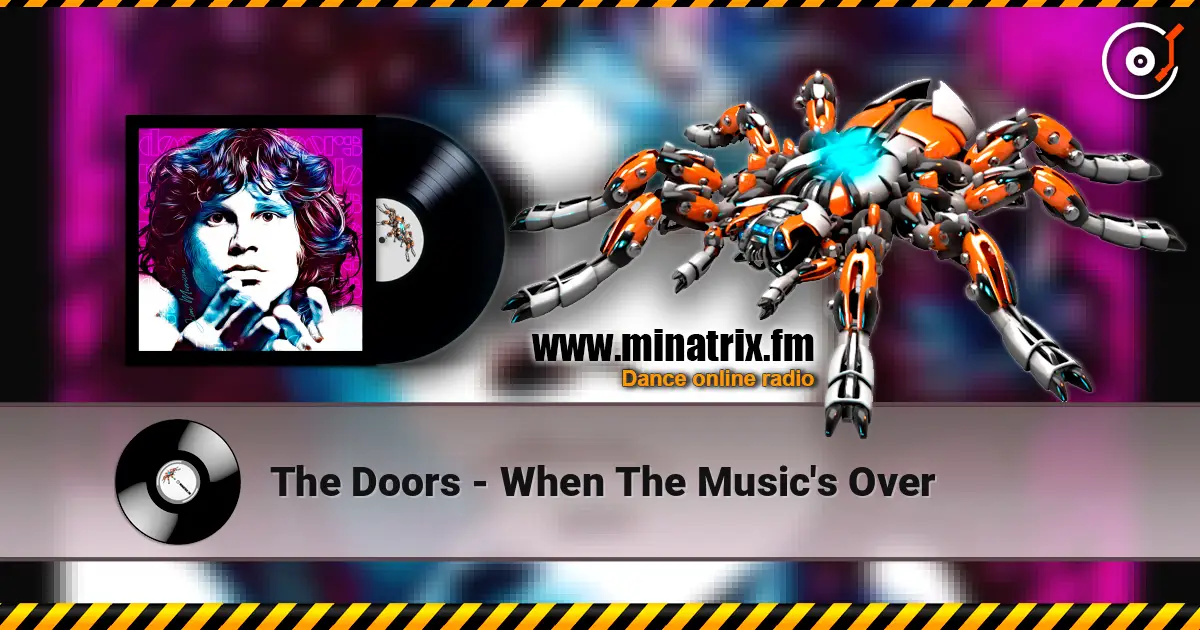 The Doors - When The Music's Over 高品质在线收听 | Minatrix.FM