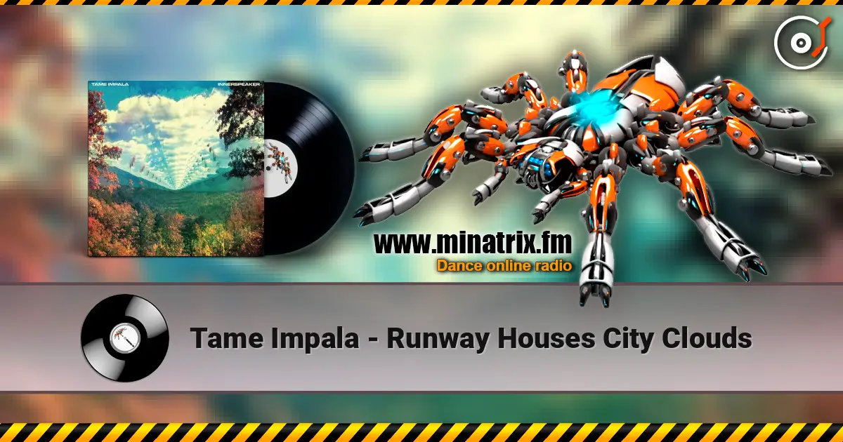 Tame Impala - Runway Houses City Clouds 高品质在线收听 | Minatrix.FM