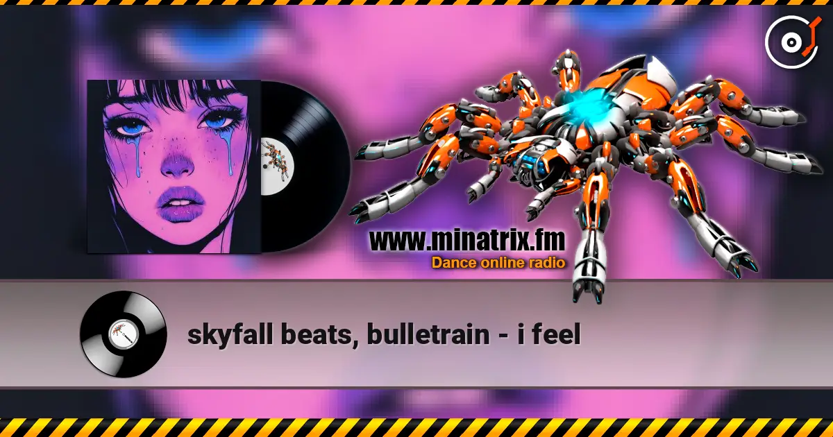skyfall beats, bulletrain - i feel 高品质在线收听 | Minatrix.FM
